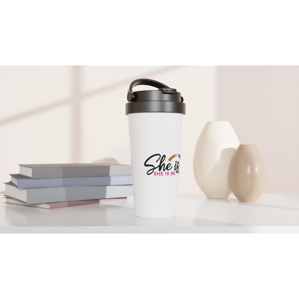 She Is..... She Is Me Affirmation Stainless Steel Travel Mug - 15oz Insulated Cup