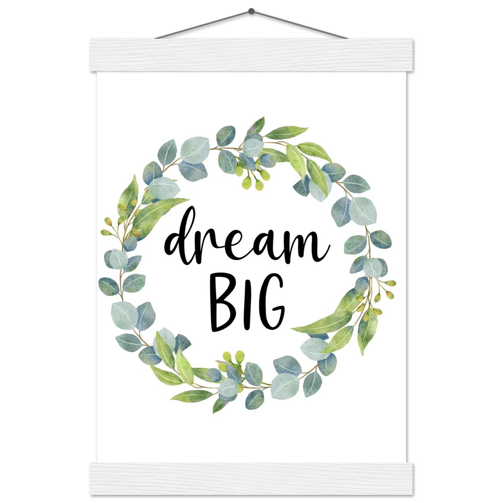Dream Big Leaf Affirmation Poster – Wall Art with Magnetic Pine Hanger