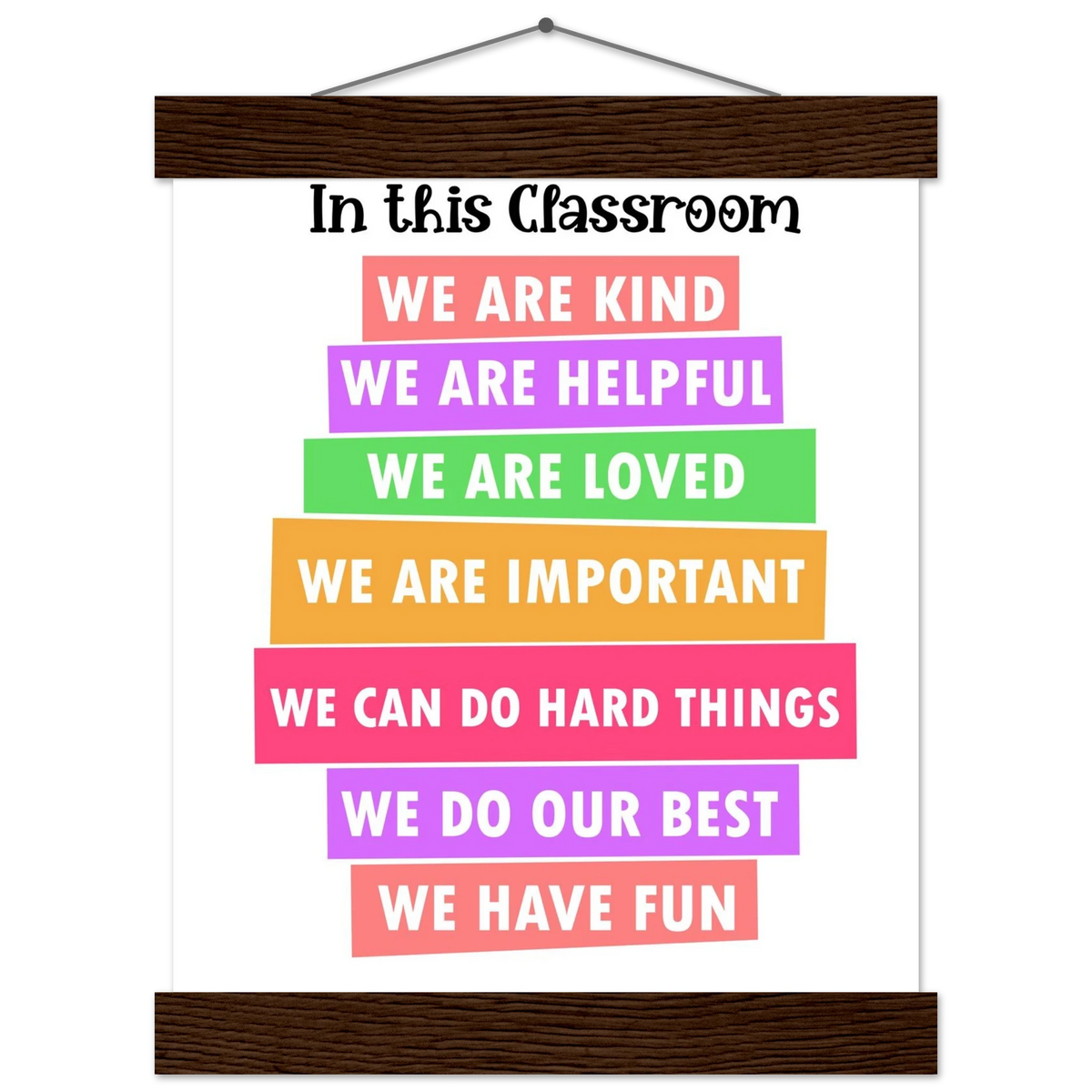 Classroom Affirmation Poster with Magnetic Pine Wood Hanger - Encouraging School Decor