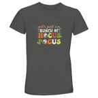 It’s Just a Bunch of Hocus Pocus Unisex T-Shirt - Sustainable Cotton Crew Neck