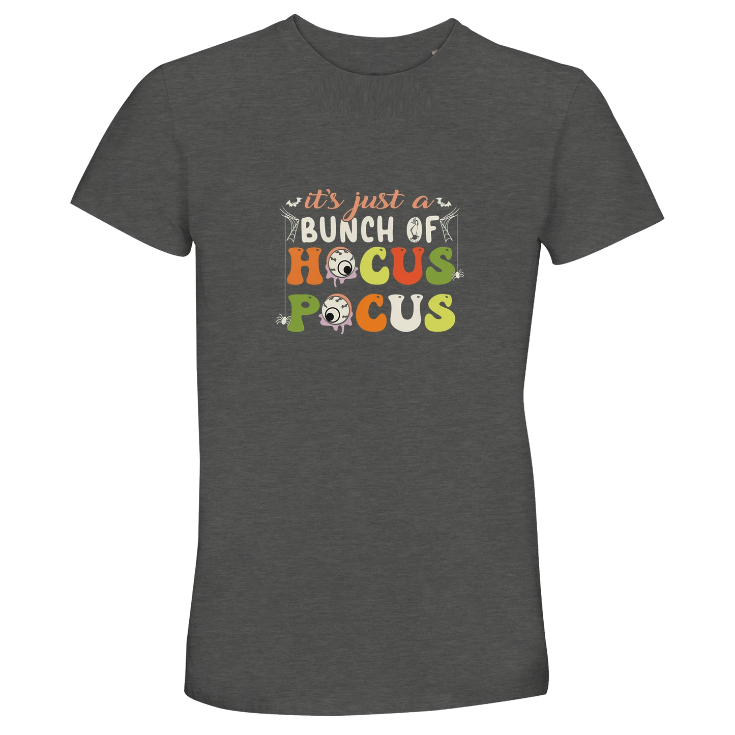It’s Just a Bunch of Hocus Pocus Unisex T-Shirt - Sustainable Cotton Crew Neck