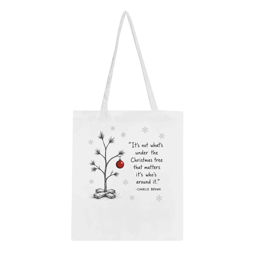 It's Not What's Under The Christmas Tree But Who Is Around It Tote Bag – Cotton Eco-Friendly Shopper