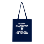 Fighting Melanoma Is Not For The Weak Tote Bag – Eco-Friendly Cotton Canvas