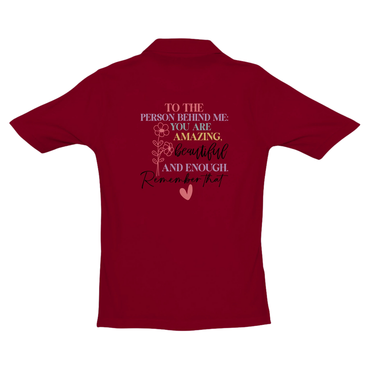 To The Person Behind Me Affirmation Unisex Premium Pique Polo Shirt