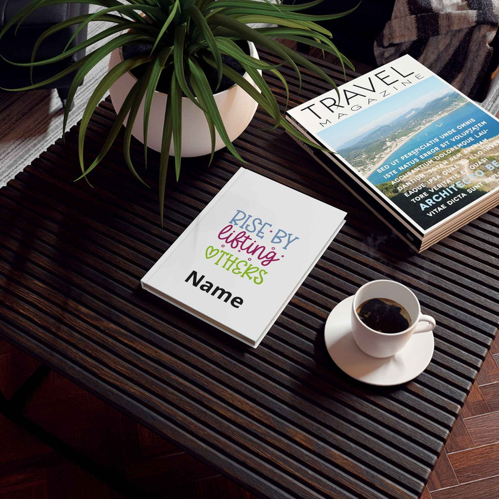 Rise By Lifting Others Hardcover Journal — Personalised Inspirational Notebook (Custom Name)