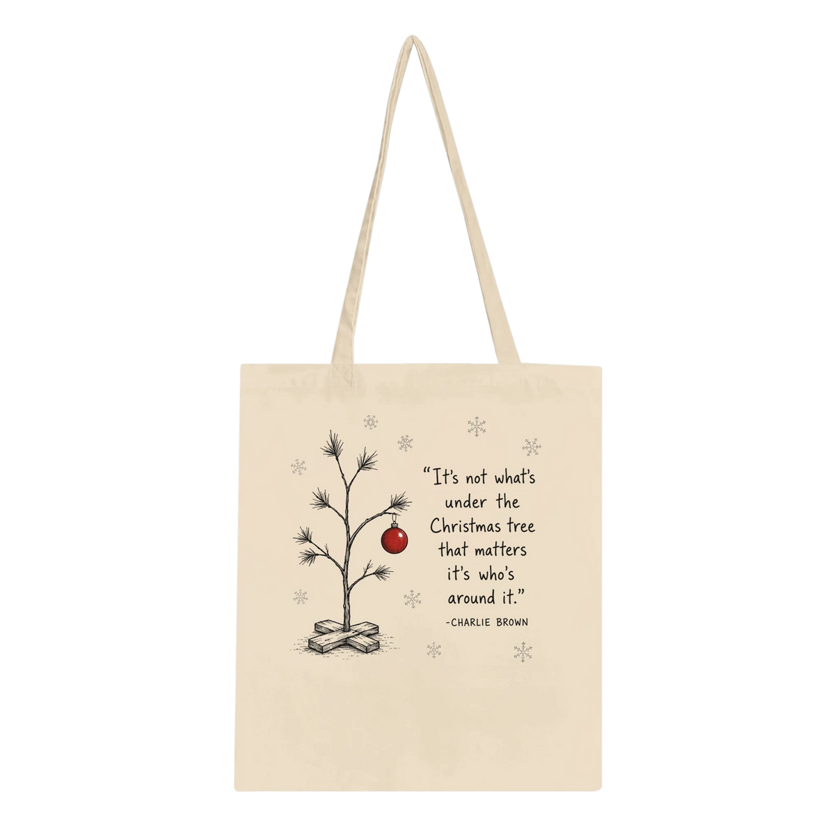 It's Not What's Under The Christmas Tree But Who Is Around It Tote Bag – Cotton Eco-Friendly Shopper