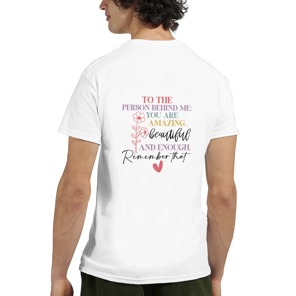 To the Person Behind Me Affirmation Heavyweight Cotton T-Shirt