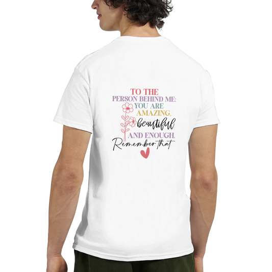 To the Person Behind Me Affirmation Heavyweight Cotton T-Shirt