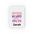 Inspirational Hardback Journal — “Nothing Will Work Unless You Do” Motivational Notebook