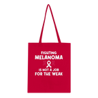 Fighting Melanoma Is Not For The Weak Tote Bag – Eco-Friendly Cotton Canvas