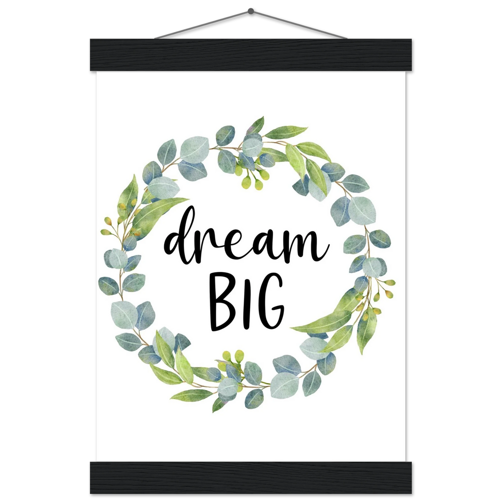 Dream Big Leaf Affirmation Poster – Wall Art with Magnetic Pine Hanger