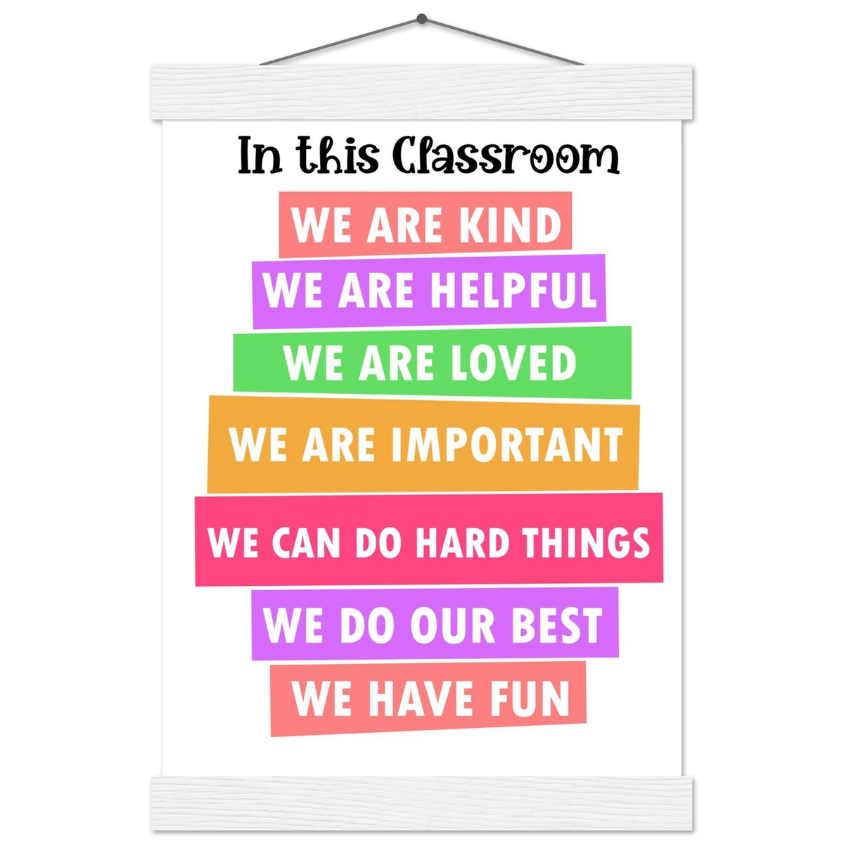 Classroom Affirmation Poster with Magnetic Pine Wood Hanger - Encouraging School Decor