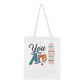 You Are... Affirmation Cotton Tote Bag – Eco-Friendly Canvas Shopper