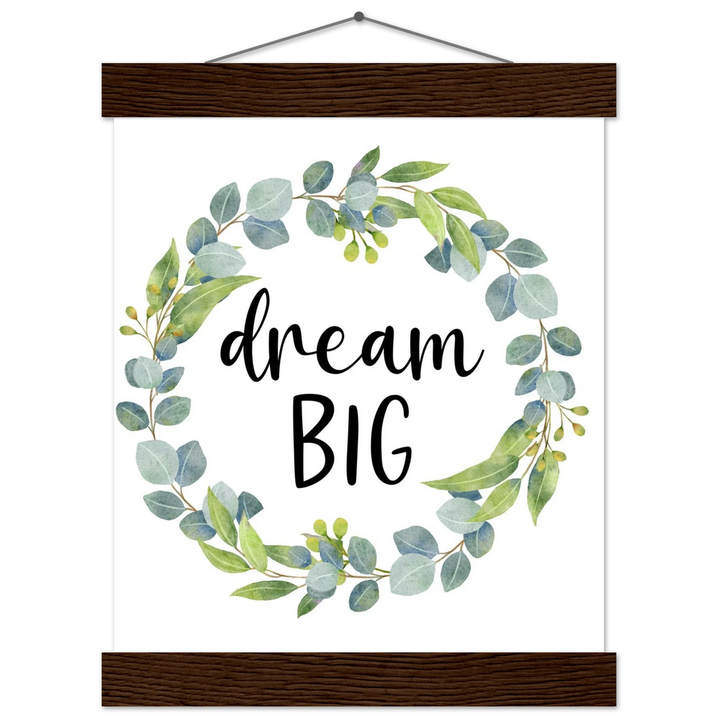 Dream Big Leaf Affirmation Poster – Wall Art with Magnetic Pine Hanger