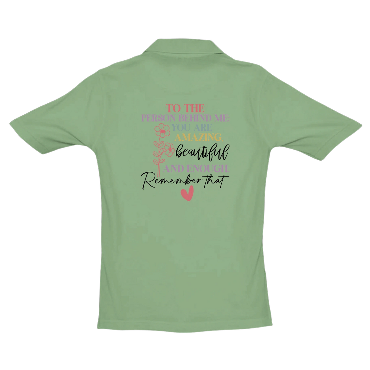 To The Person Behind Me Affirmation Unisex Premium Pique Polo Shirt